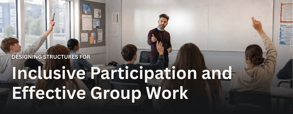 Designing Structures for Inclusive Participation Course and Group Work